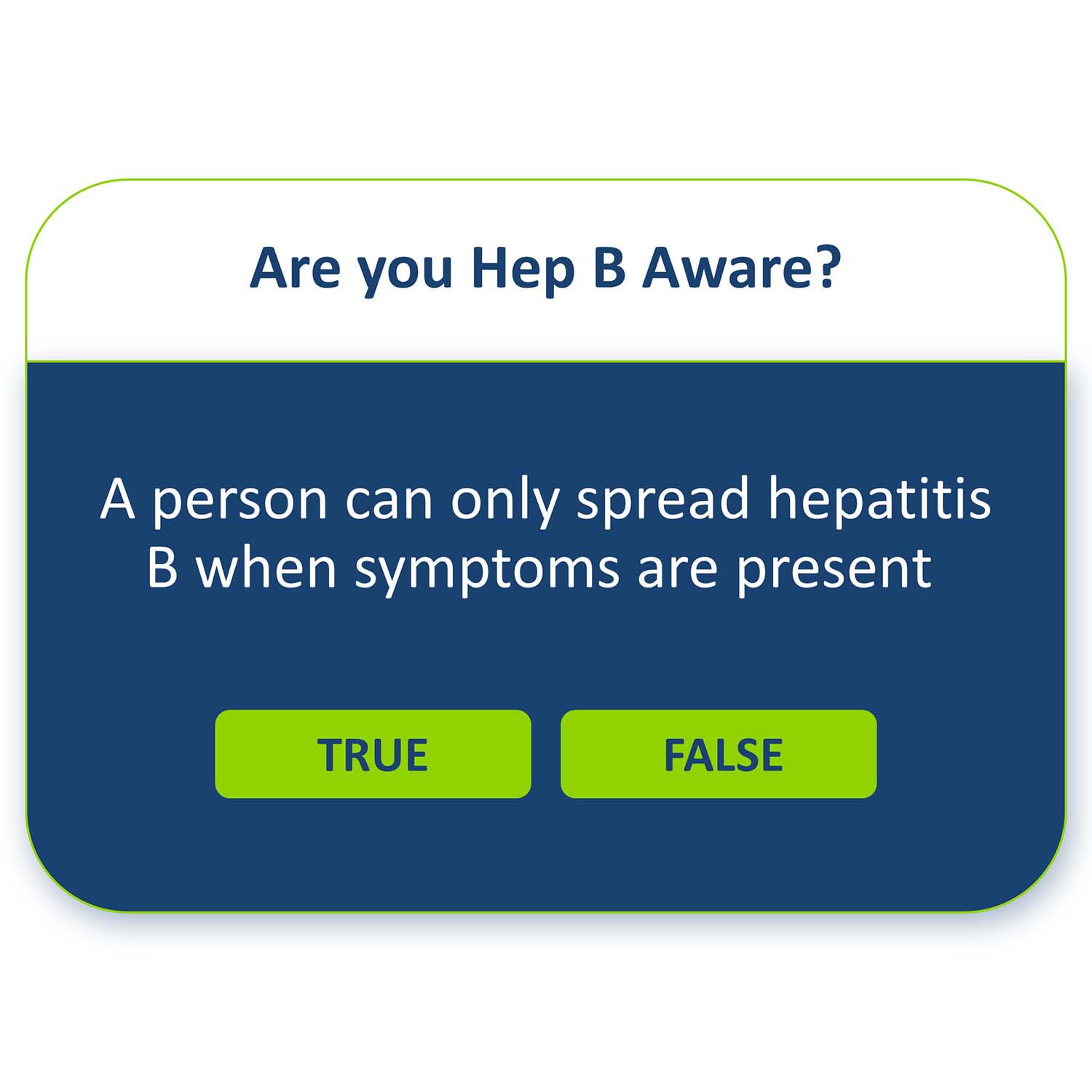 A person can only spread hepatitis B when symptoms are present, True or False